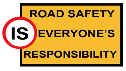 Road Safety Is everyones responsiblity