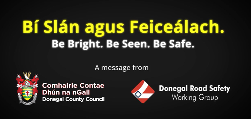 Bí Slán agus Feiceálach – Iarrtar ar gach duine bheith feiceálach ar na bóithre an geimhreadh seo